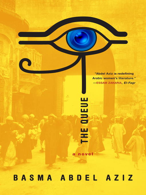 Title details for The Queue by Basma Abdel Aziz - Wait list